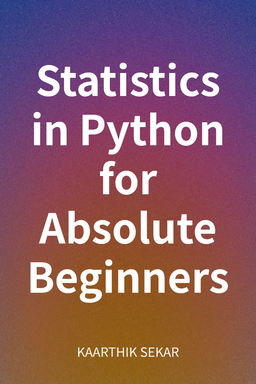 Statistics in Python for Absolute Beginners cover
