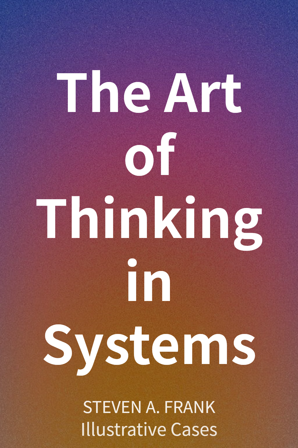 The Art of Thinking in Systems cover