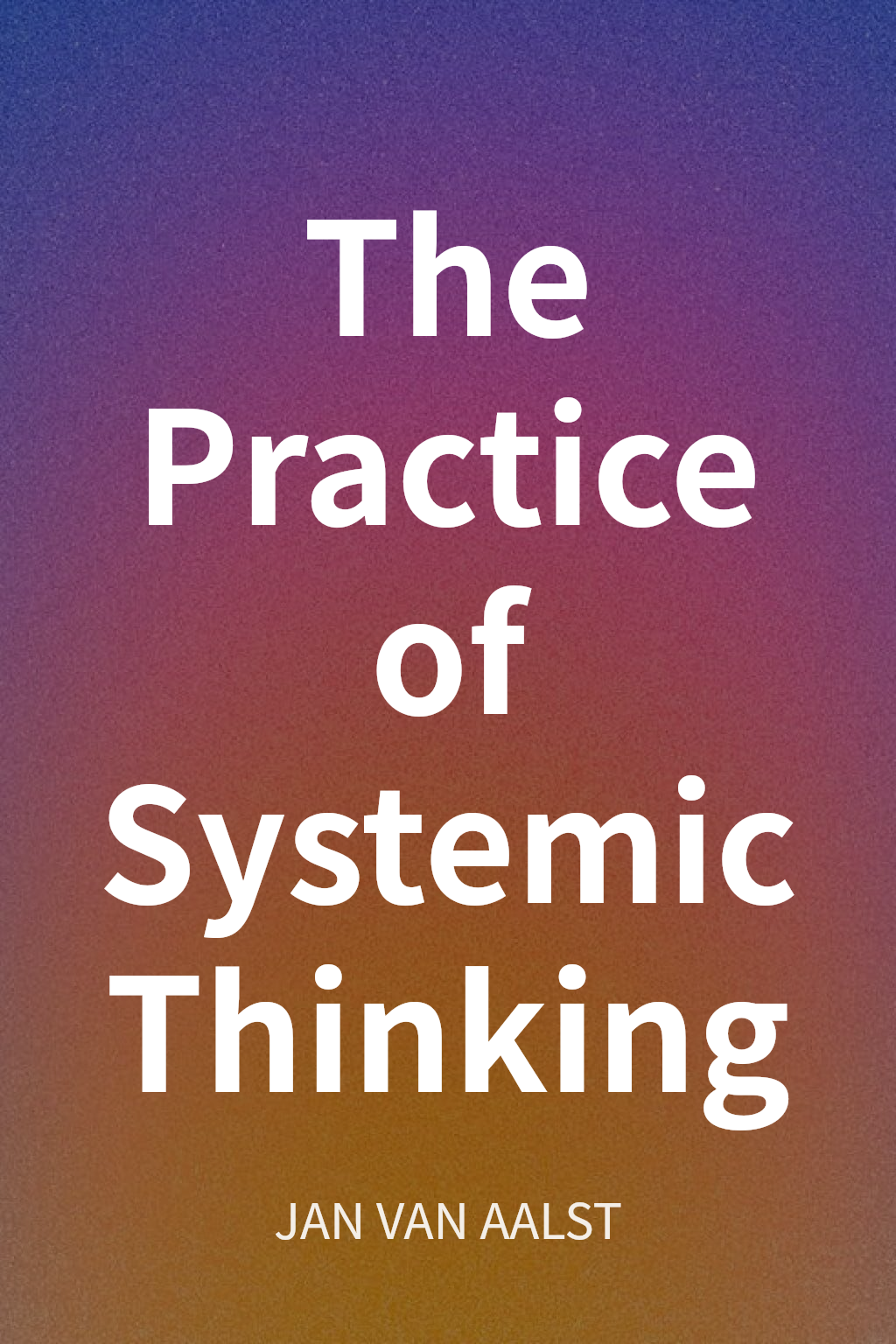 The Practice of Systemic Thinking cover