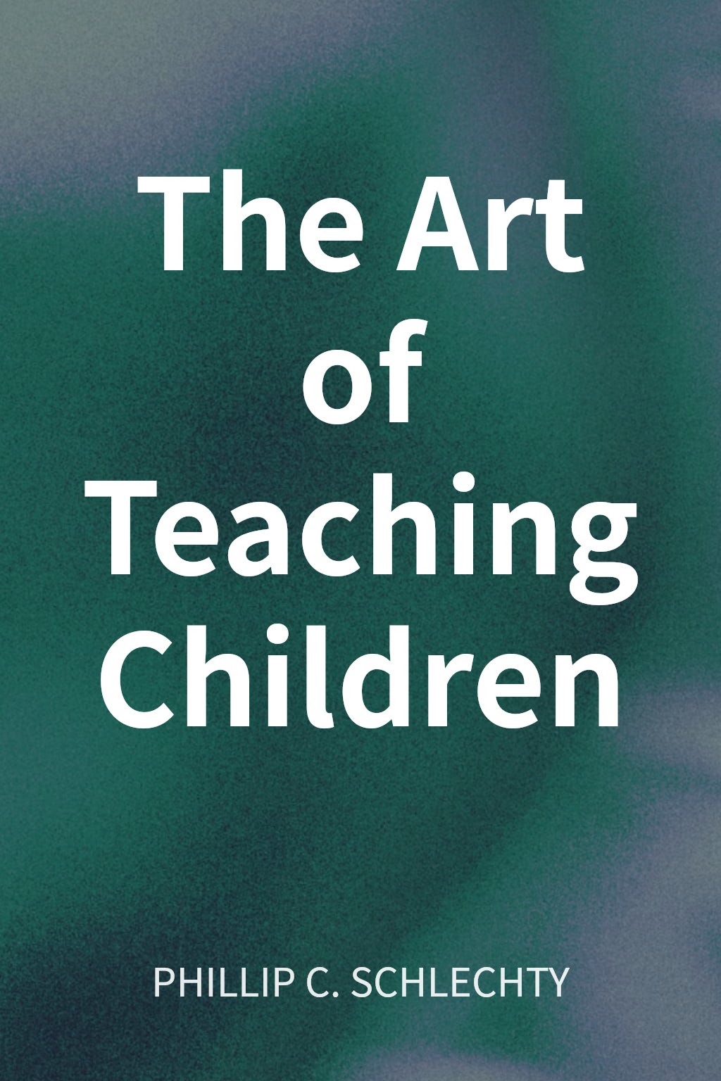 The Art of Teaching Children cover