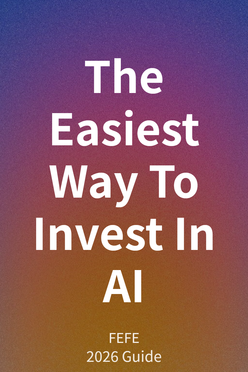 The Easiest Way To Invest In AI cover