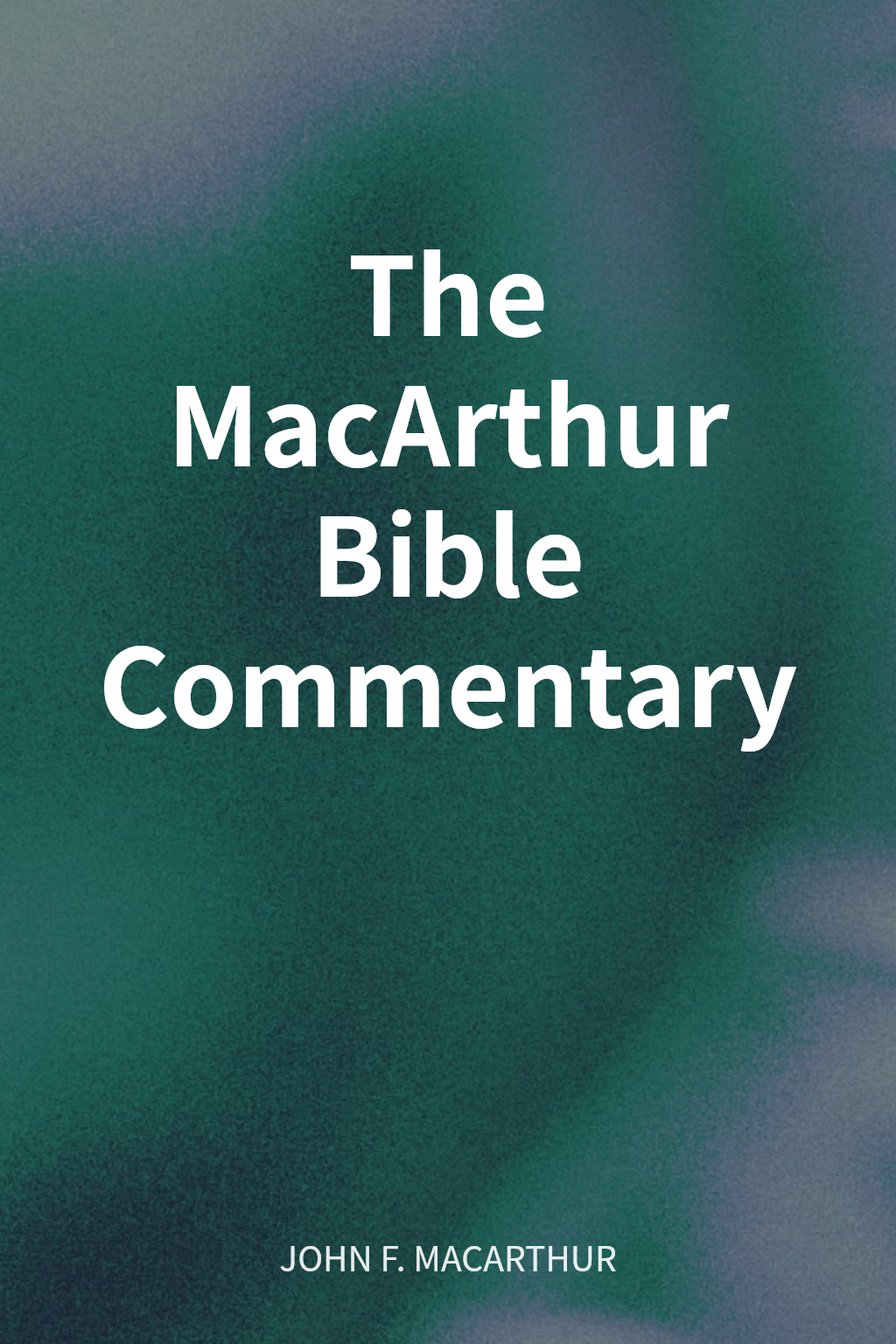 The MacArthur Bible Commentary cover
