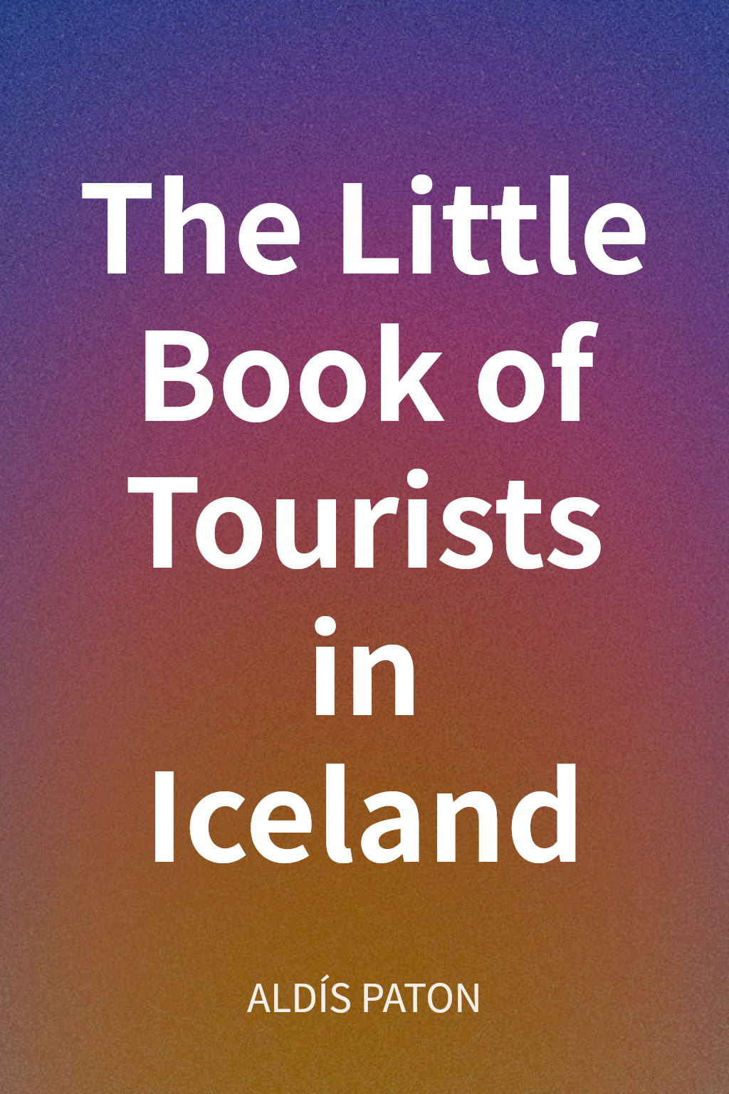 The Little Book of Tourists in Iceland cover