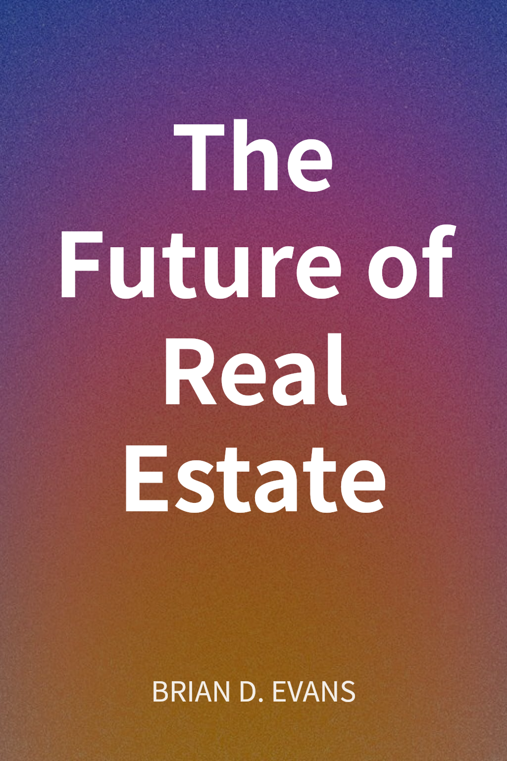 The Future of Real Estate cover