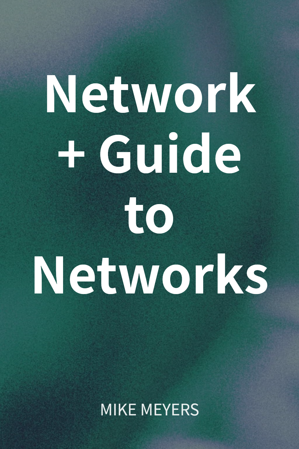 Network+ Guide to Networks cover