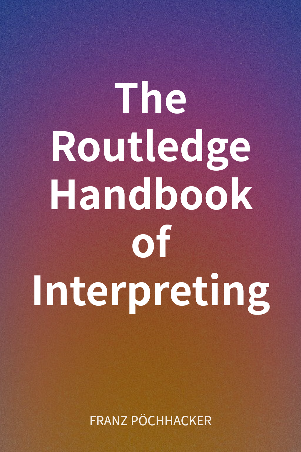 The Routledge Handbook of Interpreting 封面