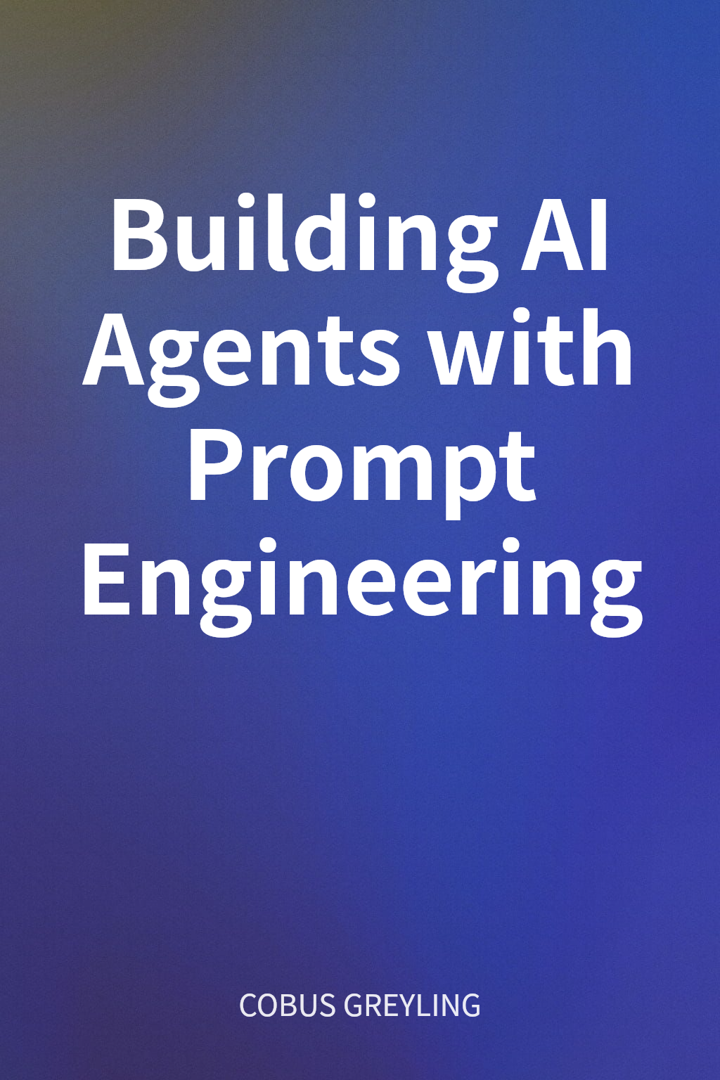 Building AI Agents with Prompt Engineering cover