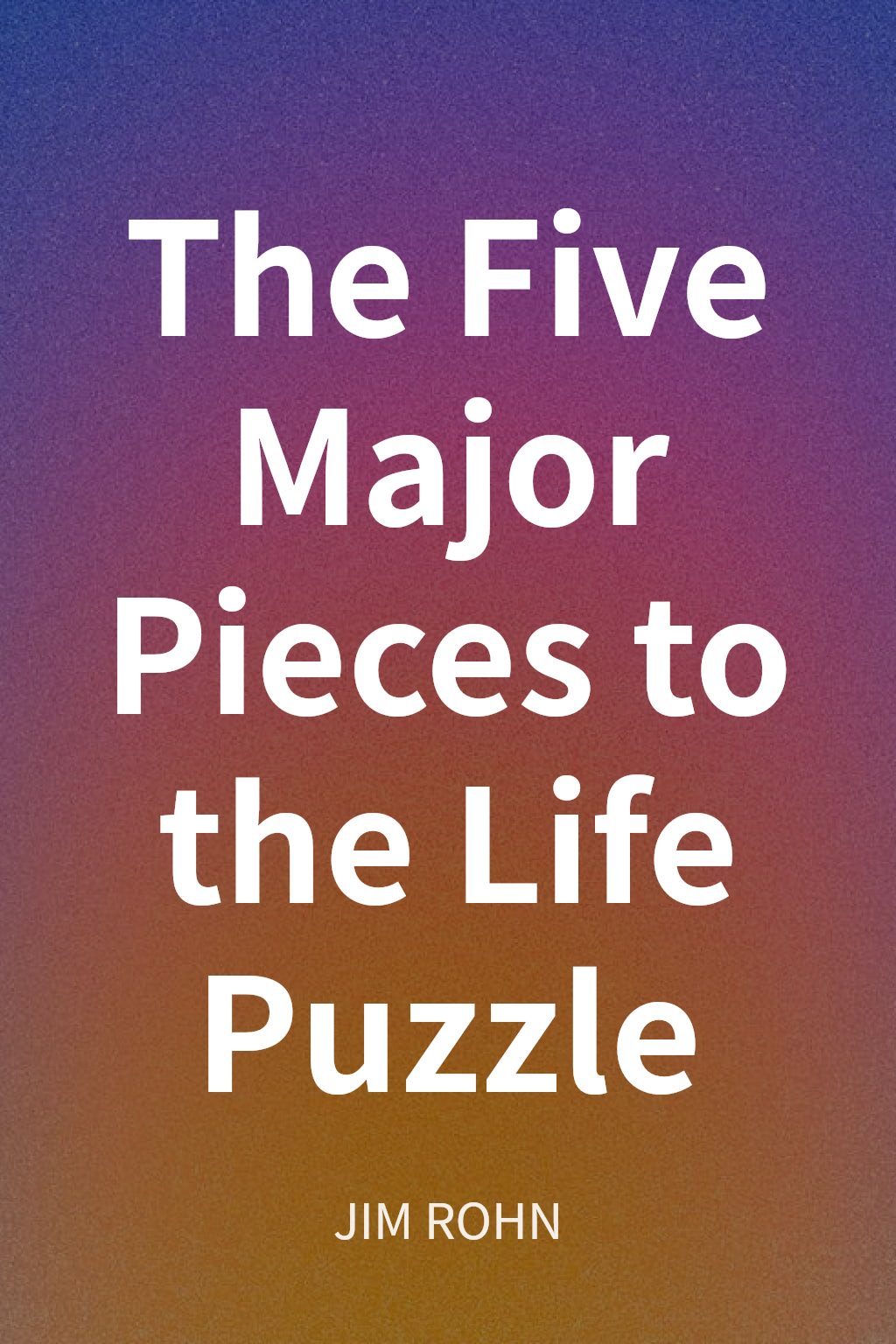 The Five Major Pieces to the Life Puzzle cover