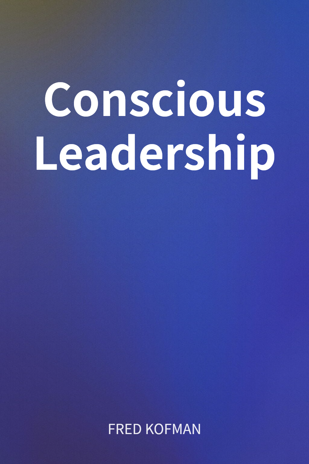 Conscious Leadership cover