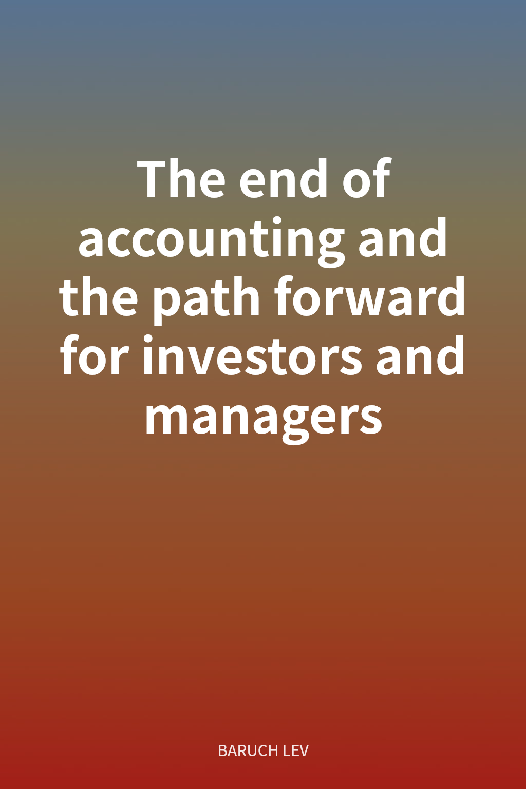 The end of accounting and the path forward for investors and managers cover