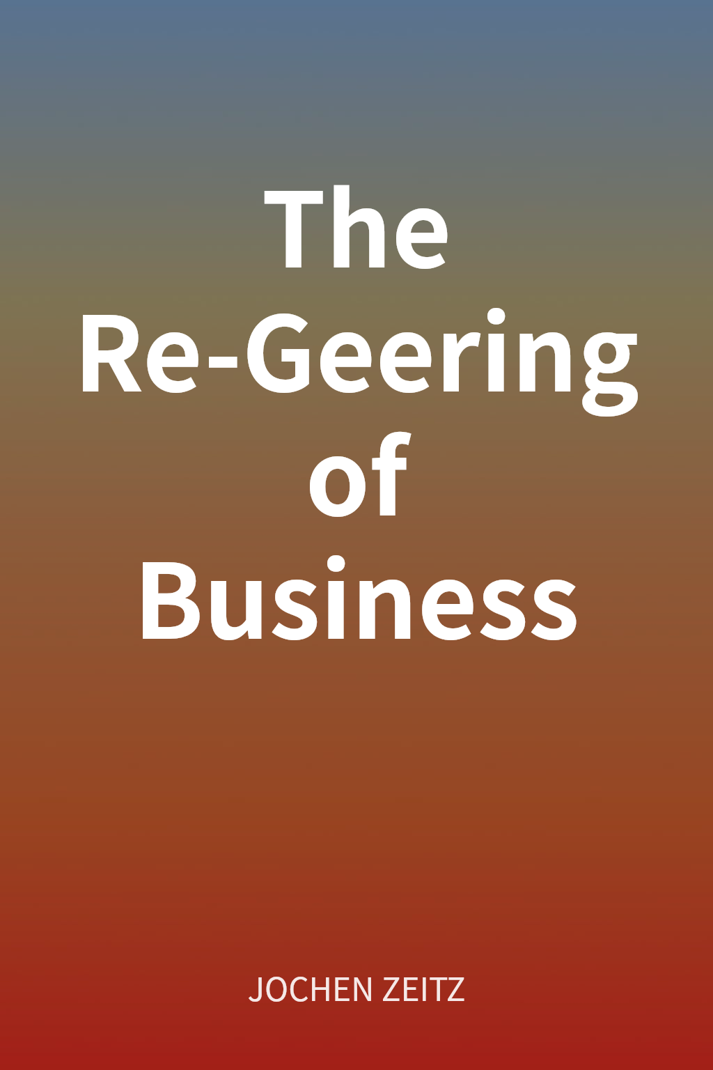 The Re-Geering of Business cover