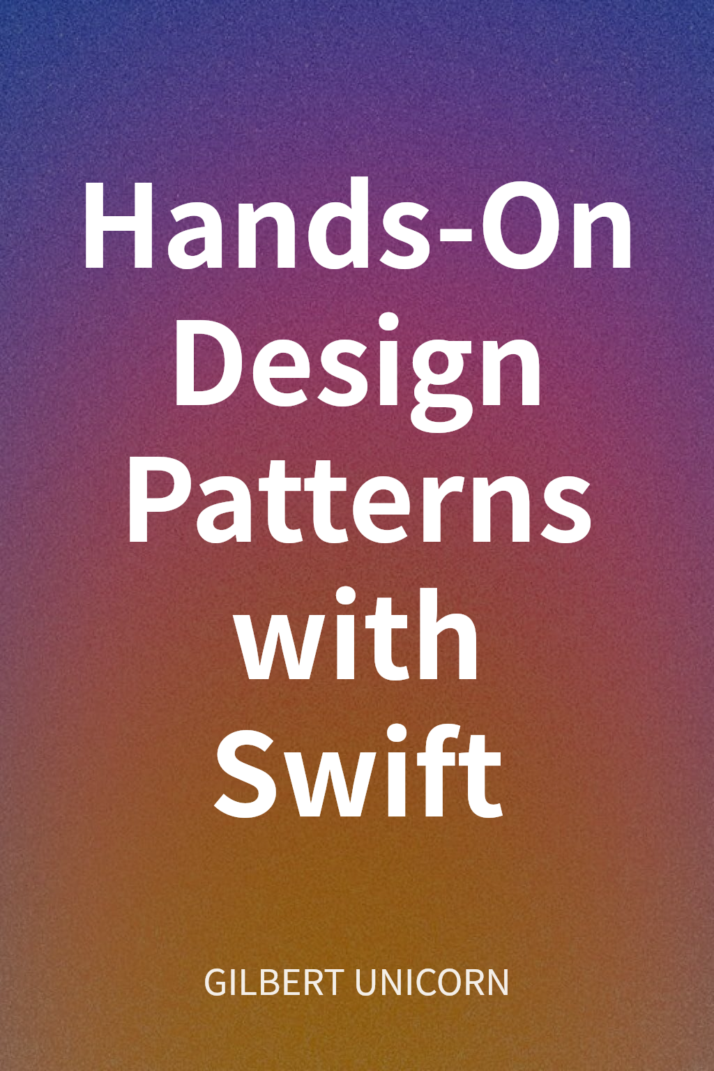Hands-On Design Patterns with Swift cover