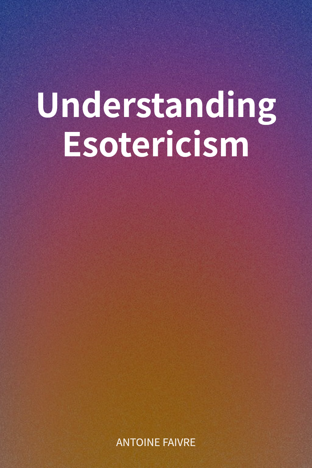 Understanding Esotericism cover