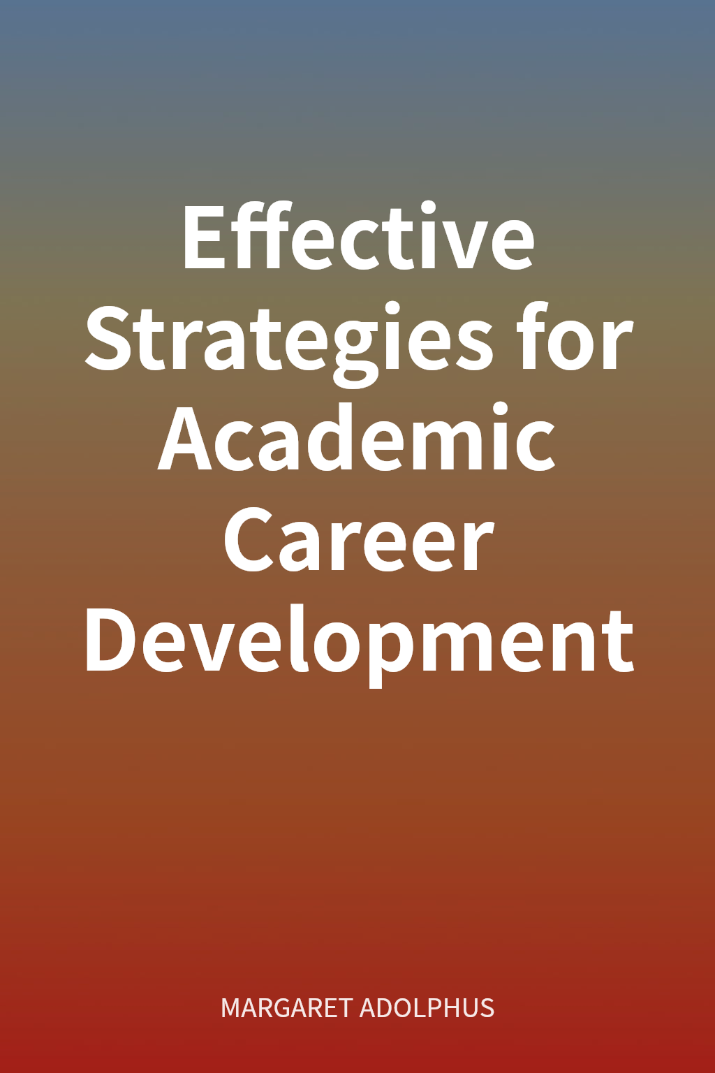 Effective Strategies for Academic Career Development cover