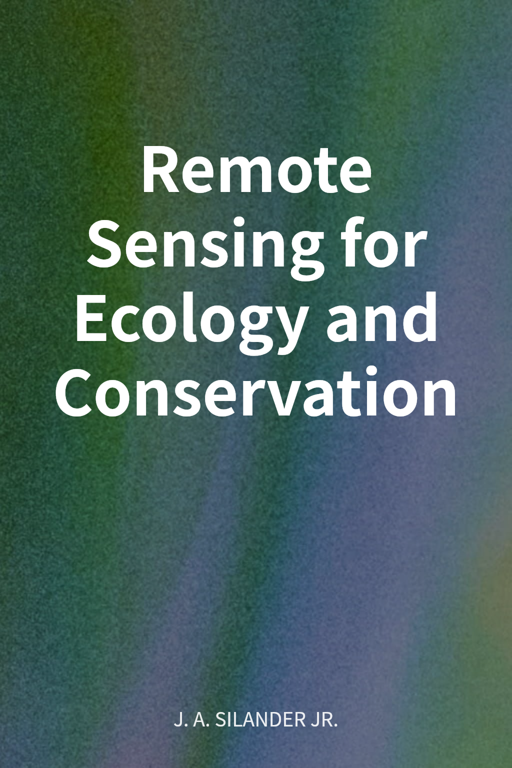 Remote Sensing for Ecology and Conservation cover