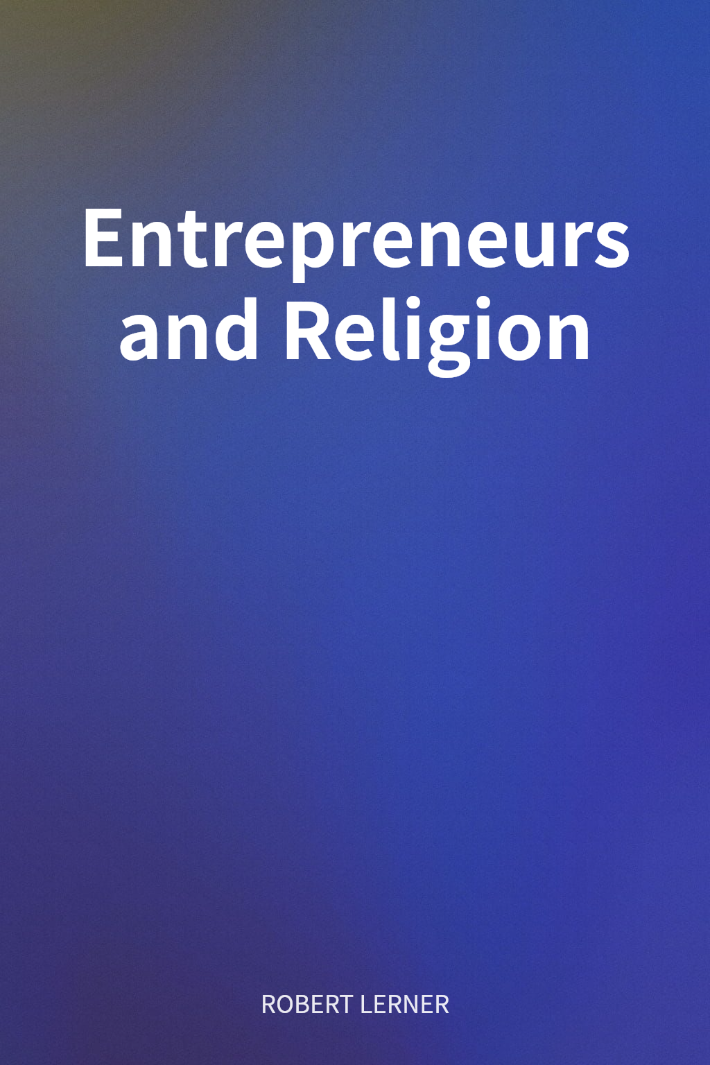 Entrepreneurs and Religion cover