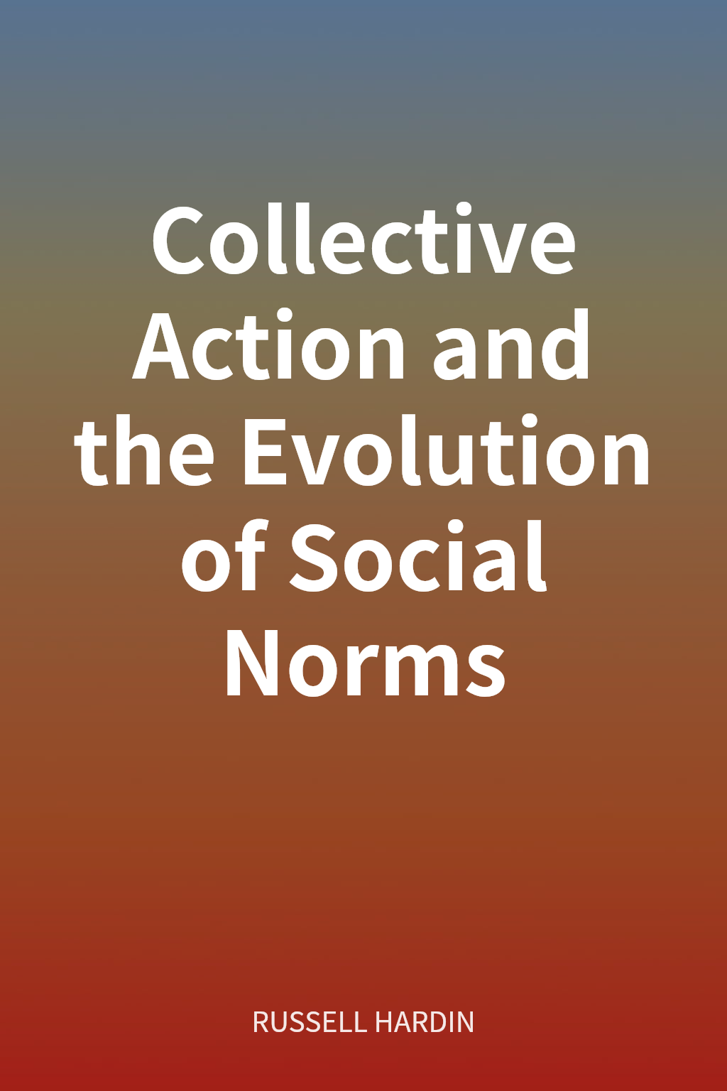 Collective Action and the Evolution of Social Norms cover
