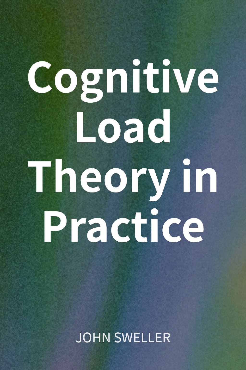 Cognitive Load Theory in Practice cover