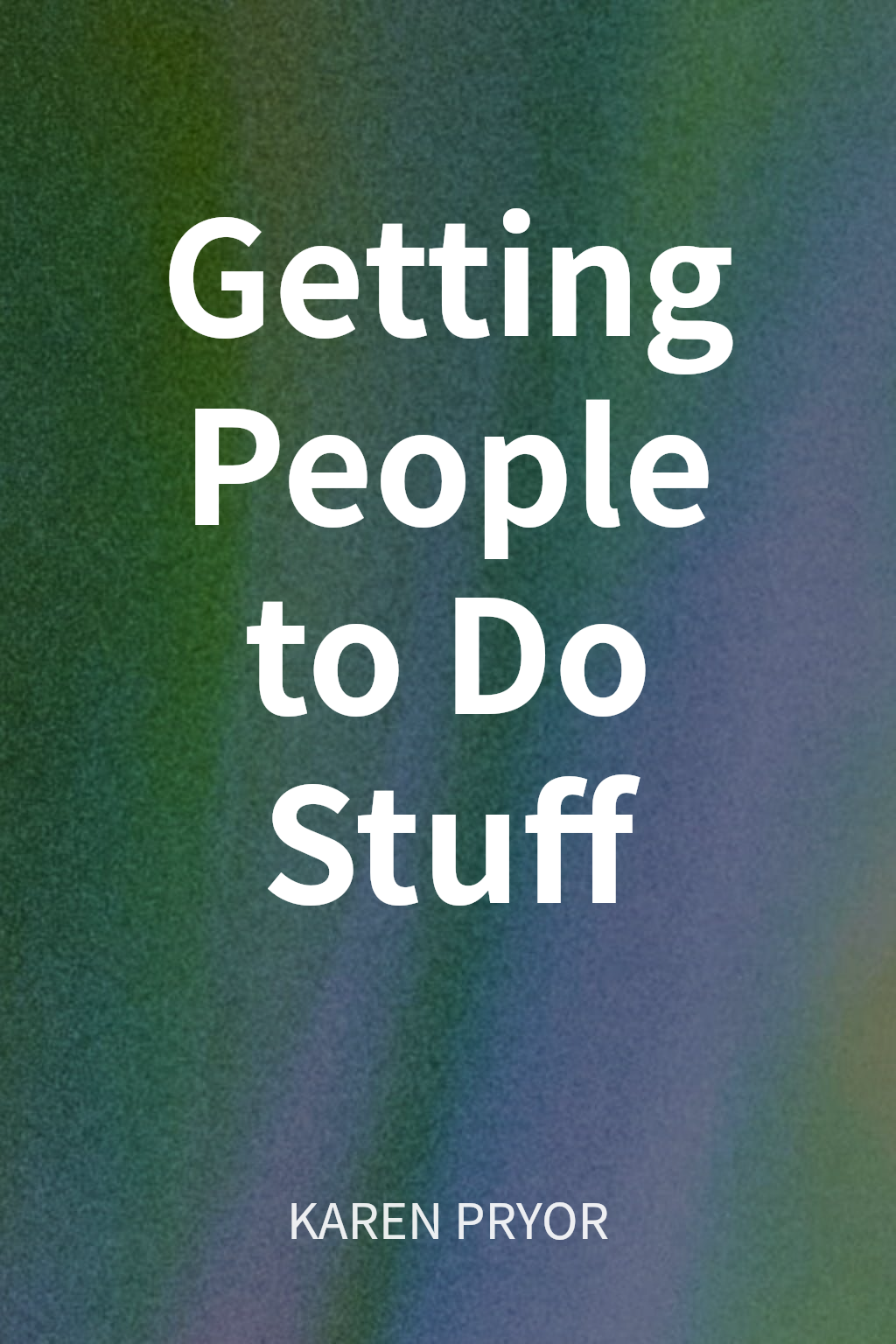 Getting People to Do Stuff cover