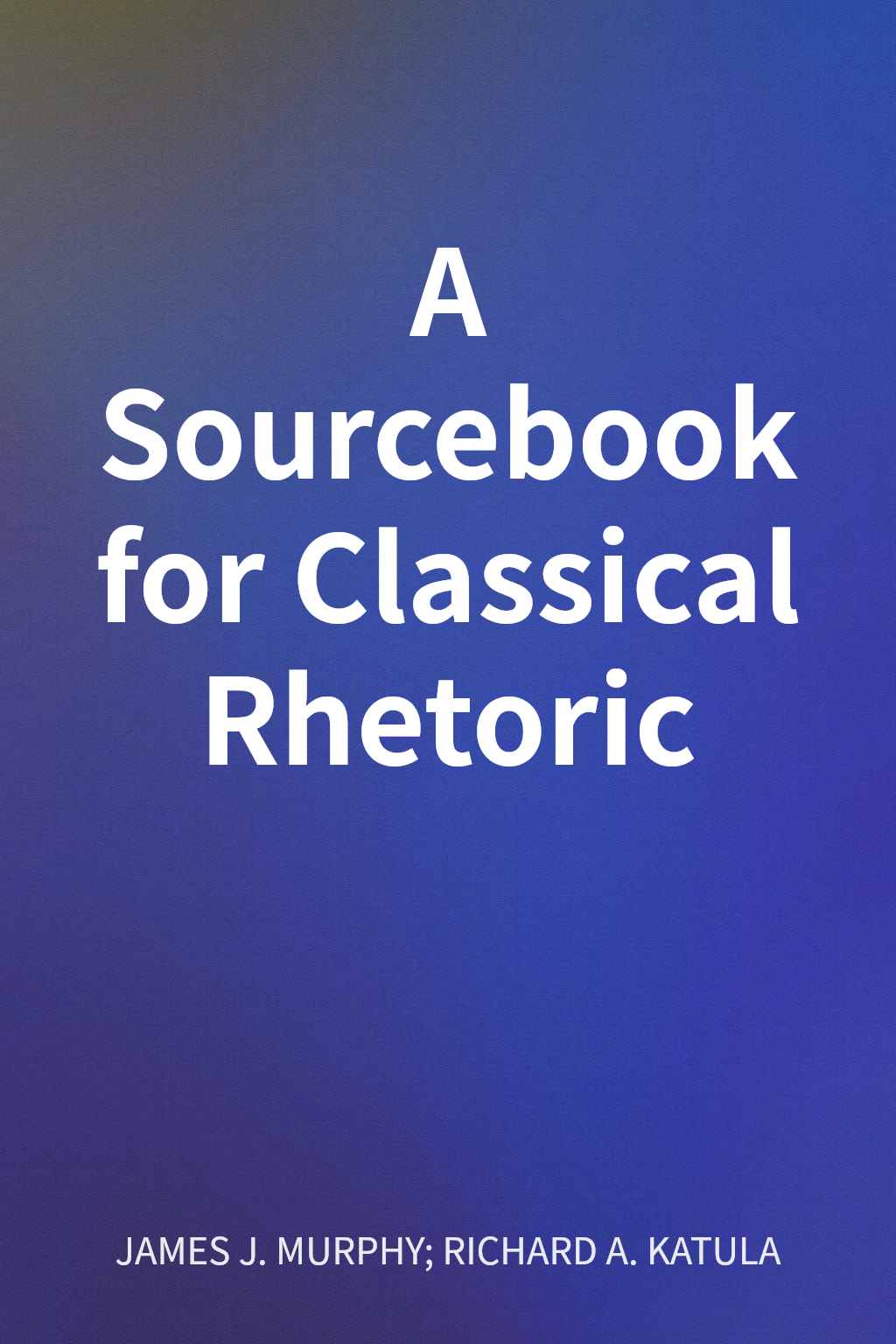 A Sourcebook for Classical Rhetoric cover