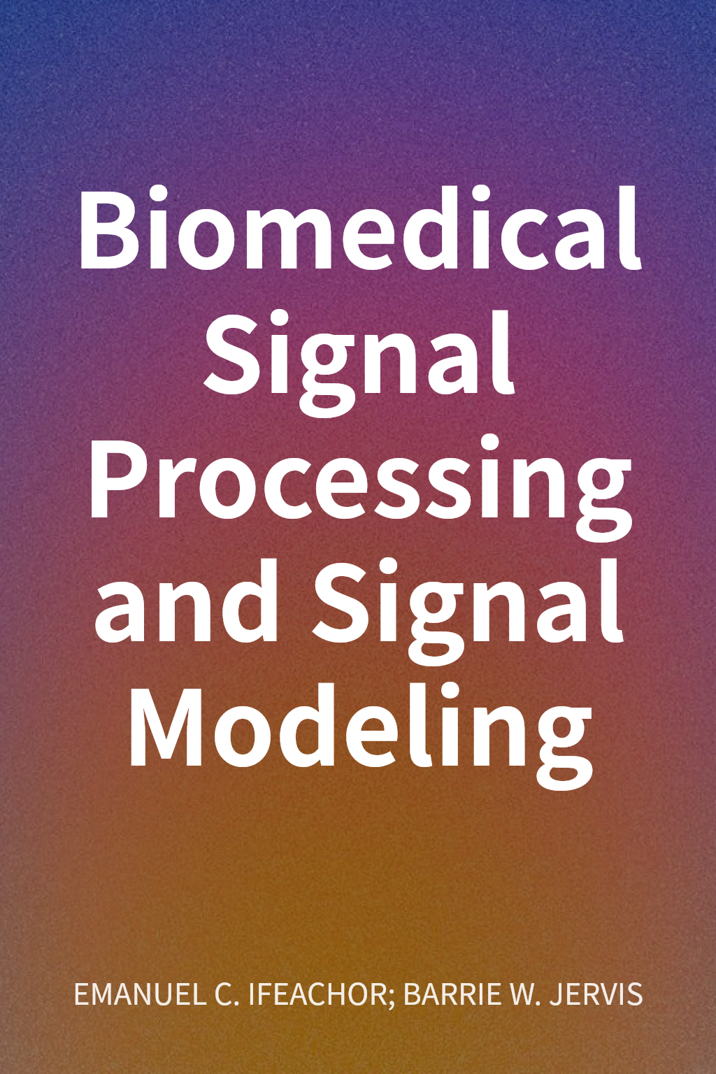 Biomedical Signal Processing and Signal Modeling cover