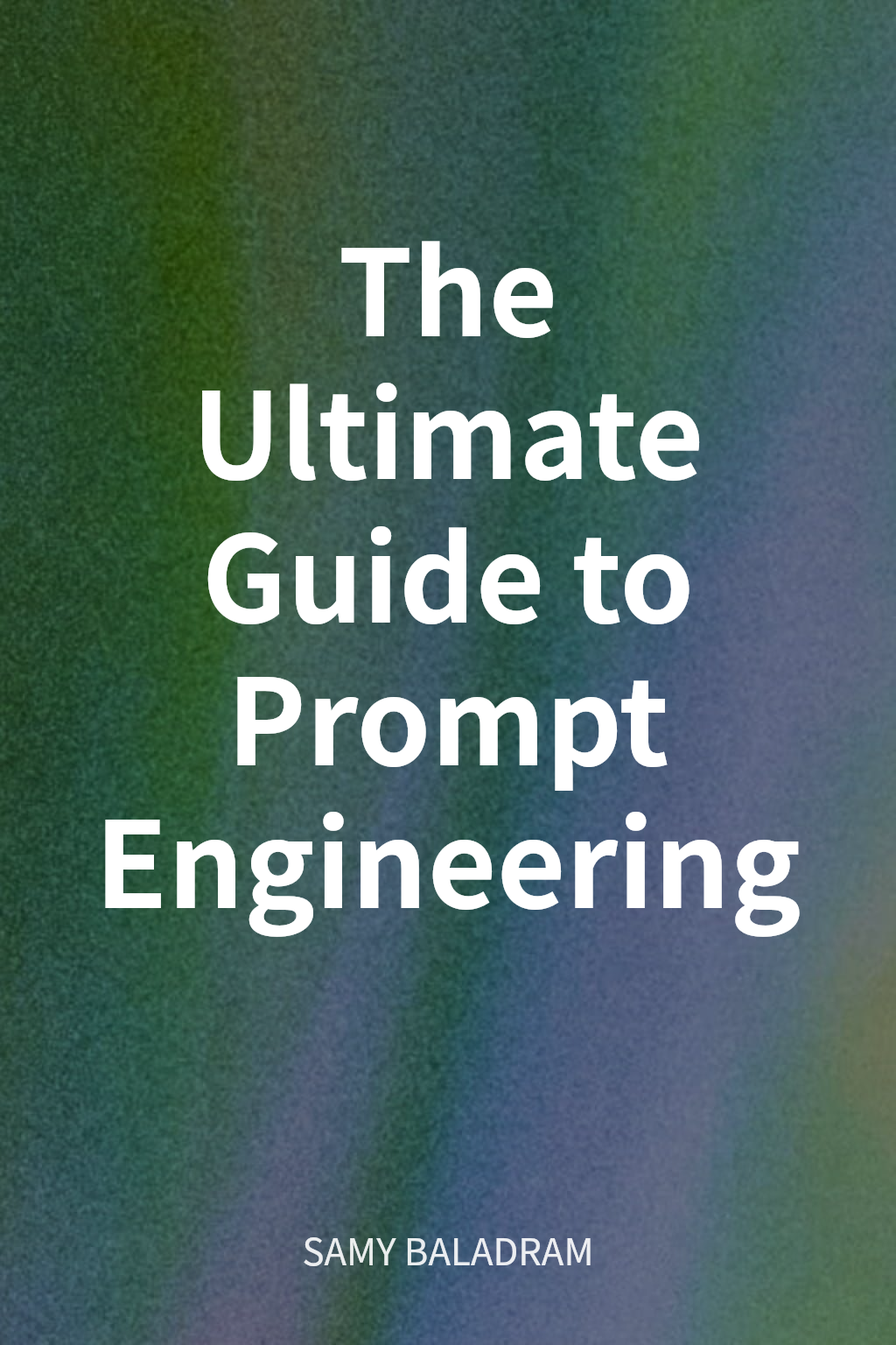 The Ultimate Guide to Prompt Engineering cover