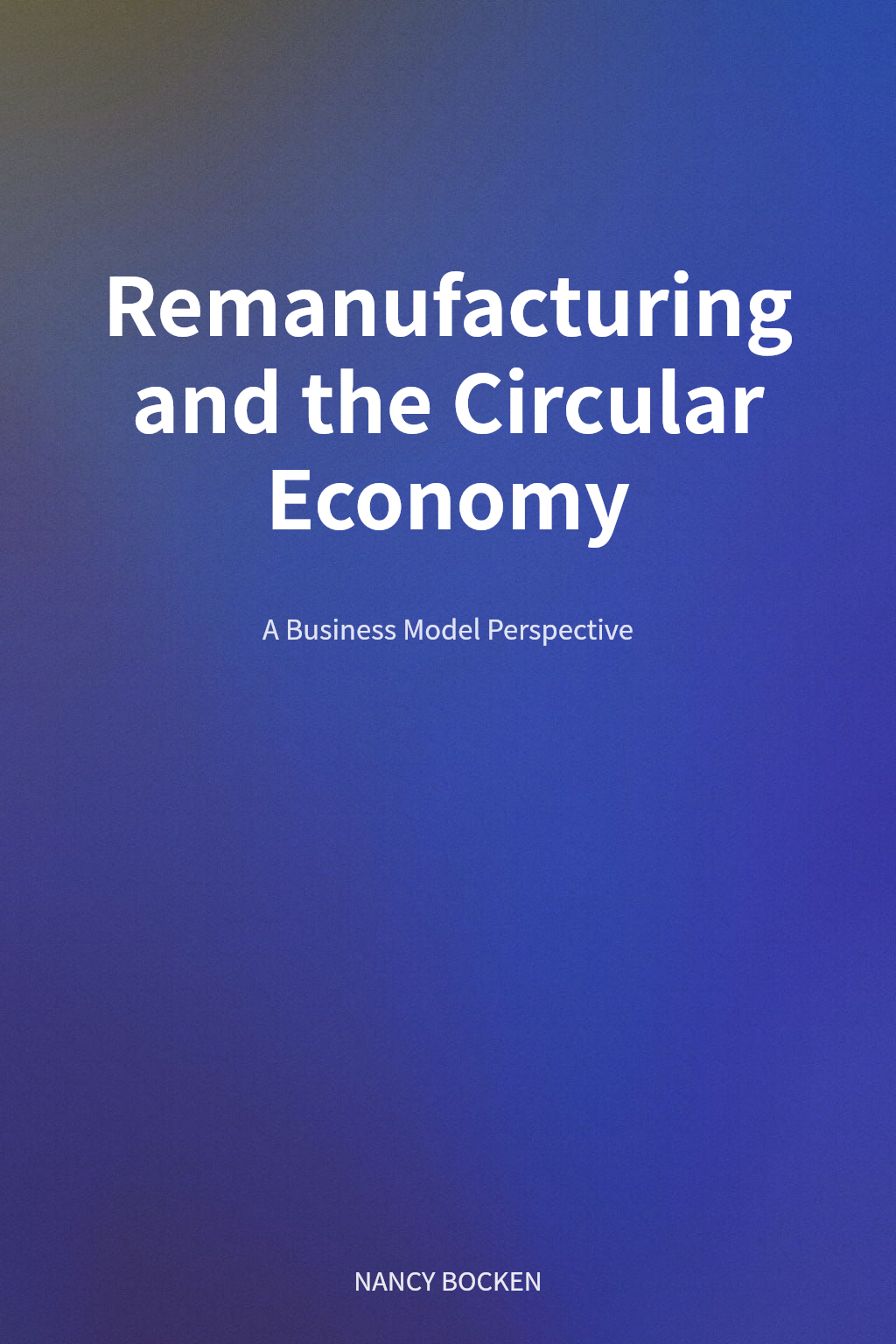 Remanufacturing and the Circular Economy cover
