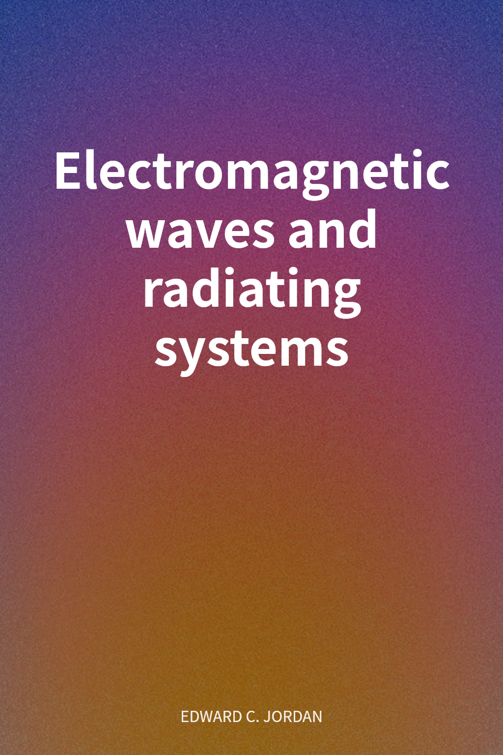 Electromagnetic waves and radiating systems cover