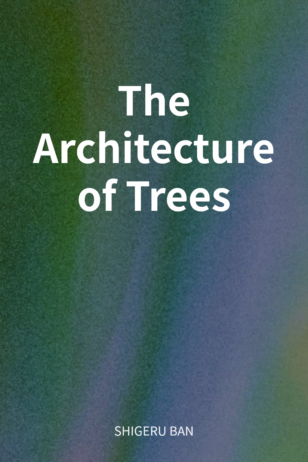 The Architecture of Trees cover