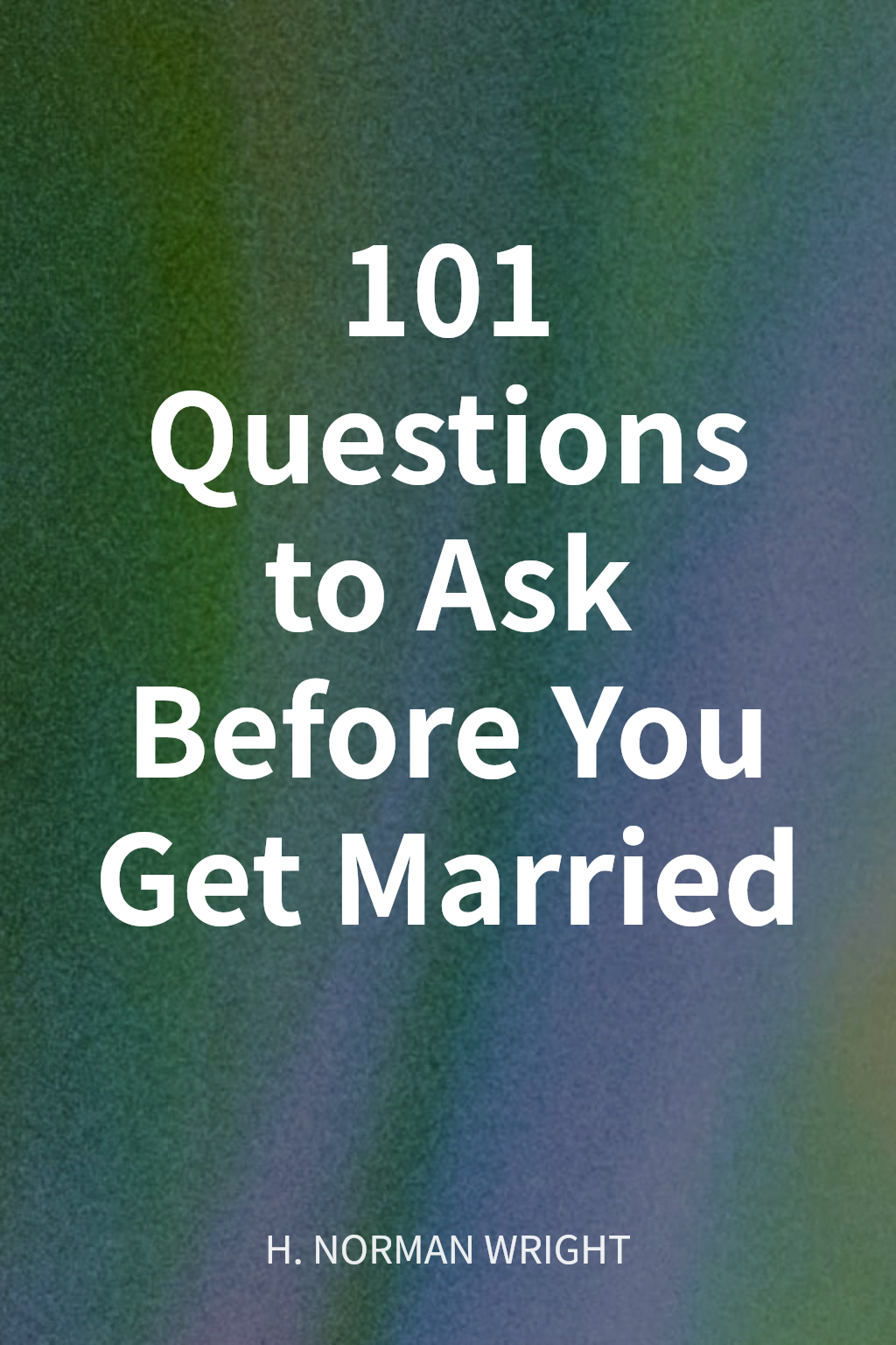 101 Questions to Ask Before You Get Married cover