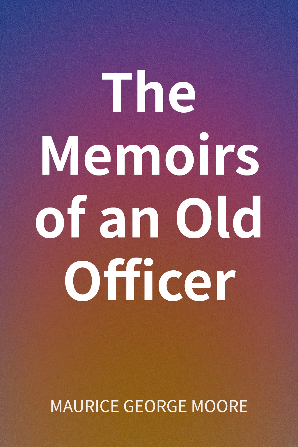 The Memoirs of an Old Officer cover