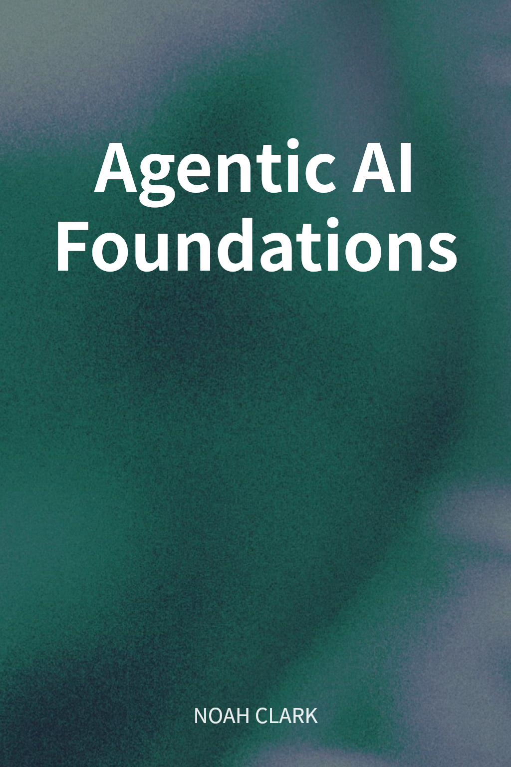 Agentic AI Foundations cover