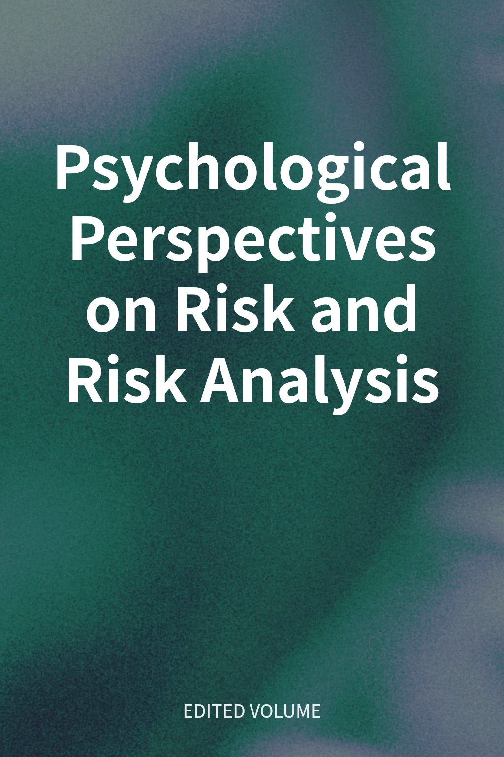 Psychological Perspectives on Risk and Risk Analysis cover