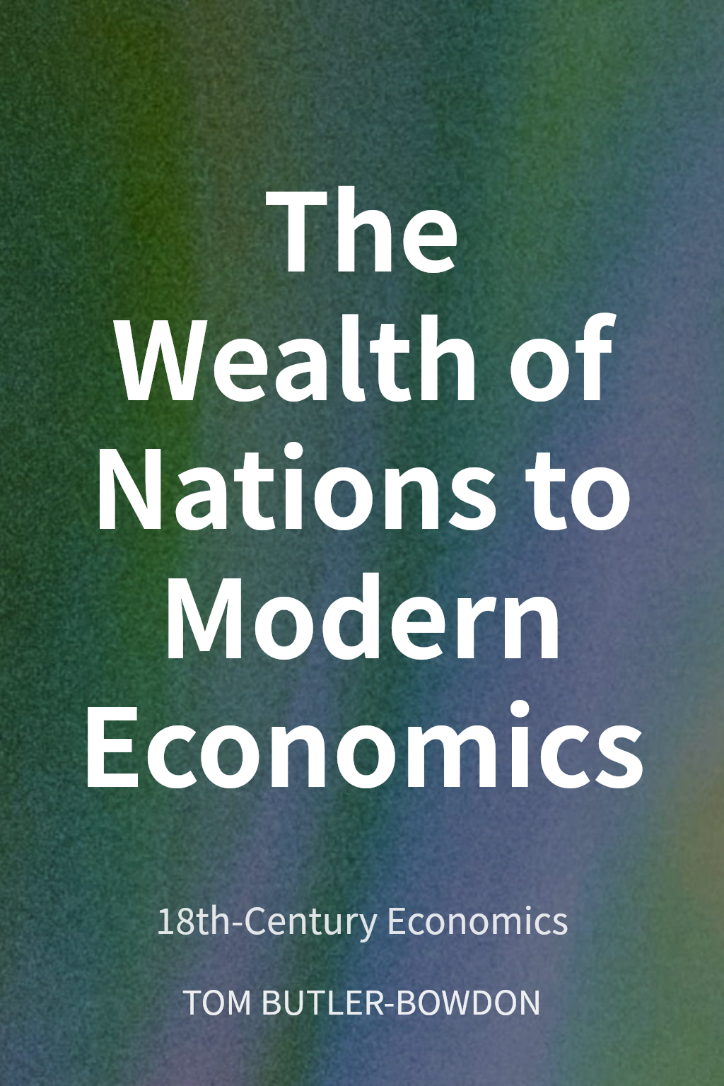 The Wealth of Nations to Modern Economics cover