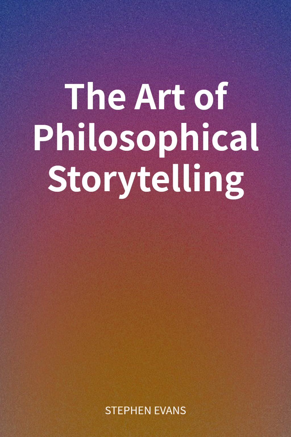 The Art of Philosophical Storytelling cover