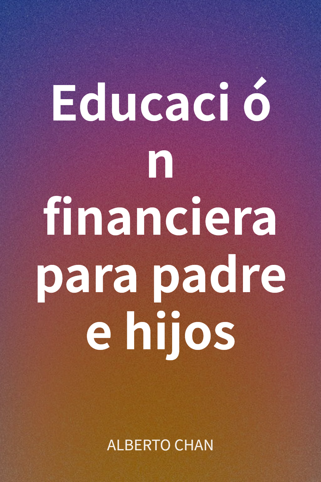 Educación financiera para padre e hijos cover