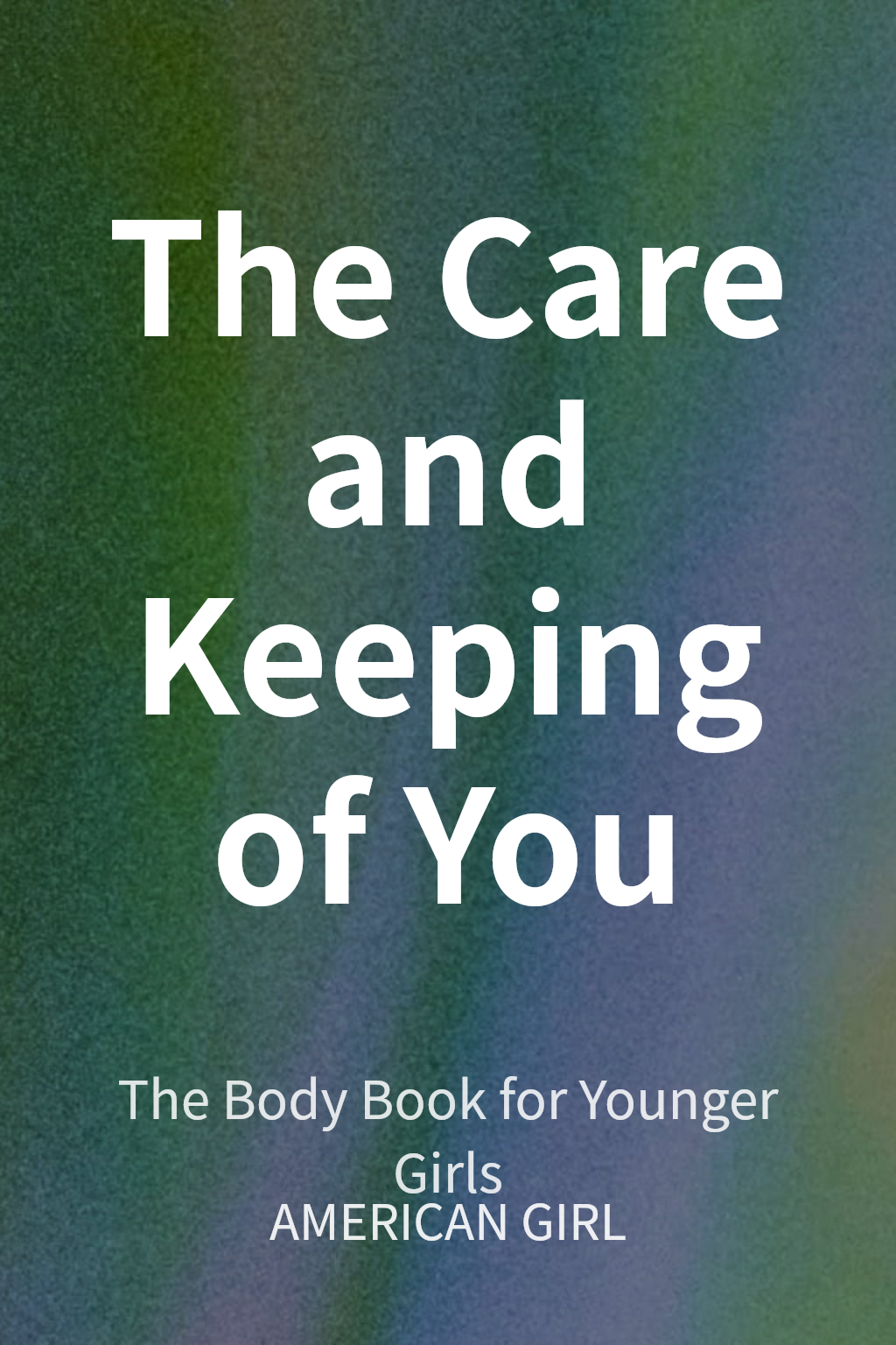 The Care and Keeping of You cover