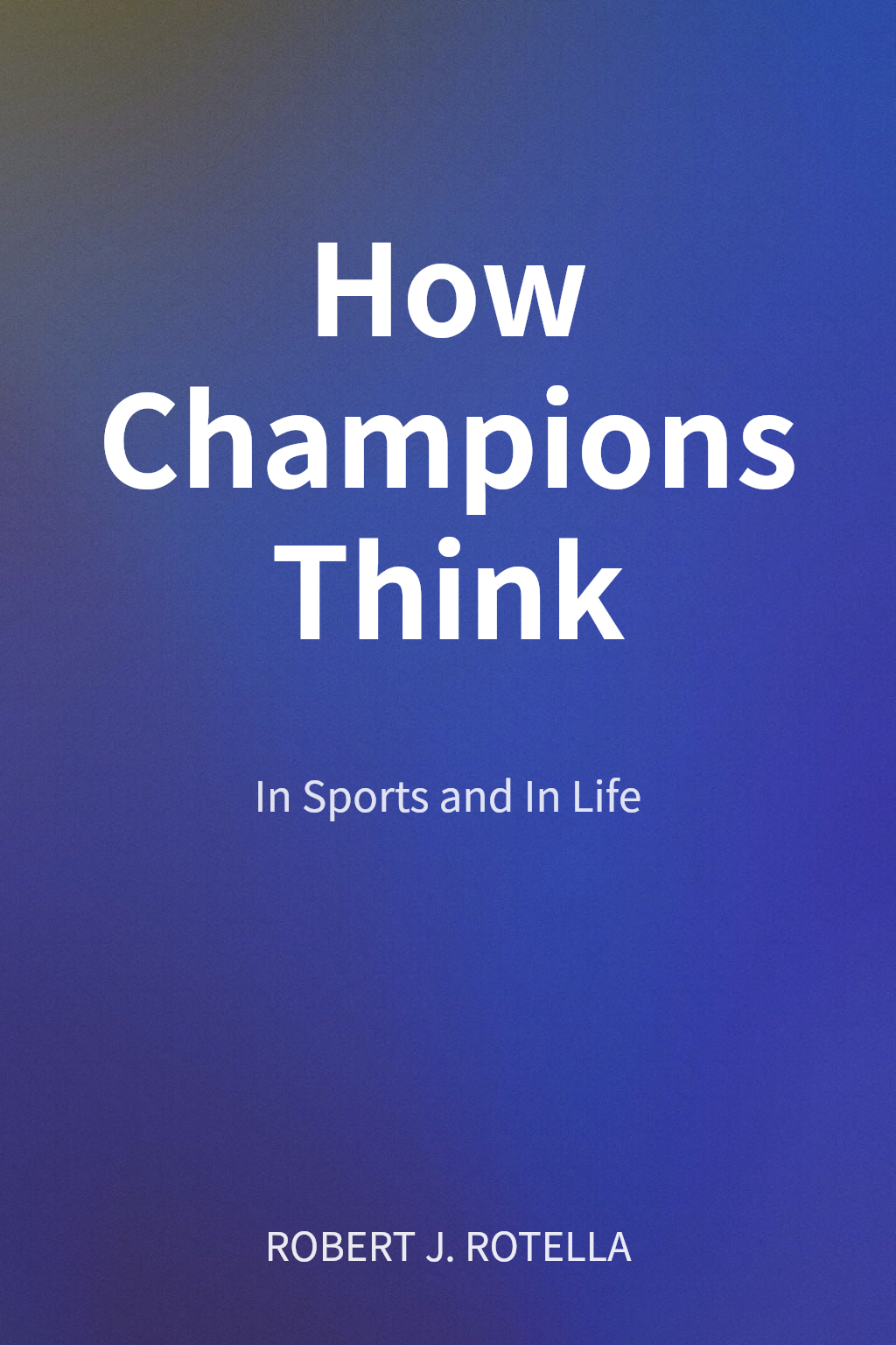 How Champions Think cover