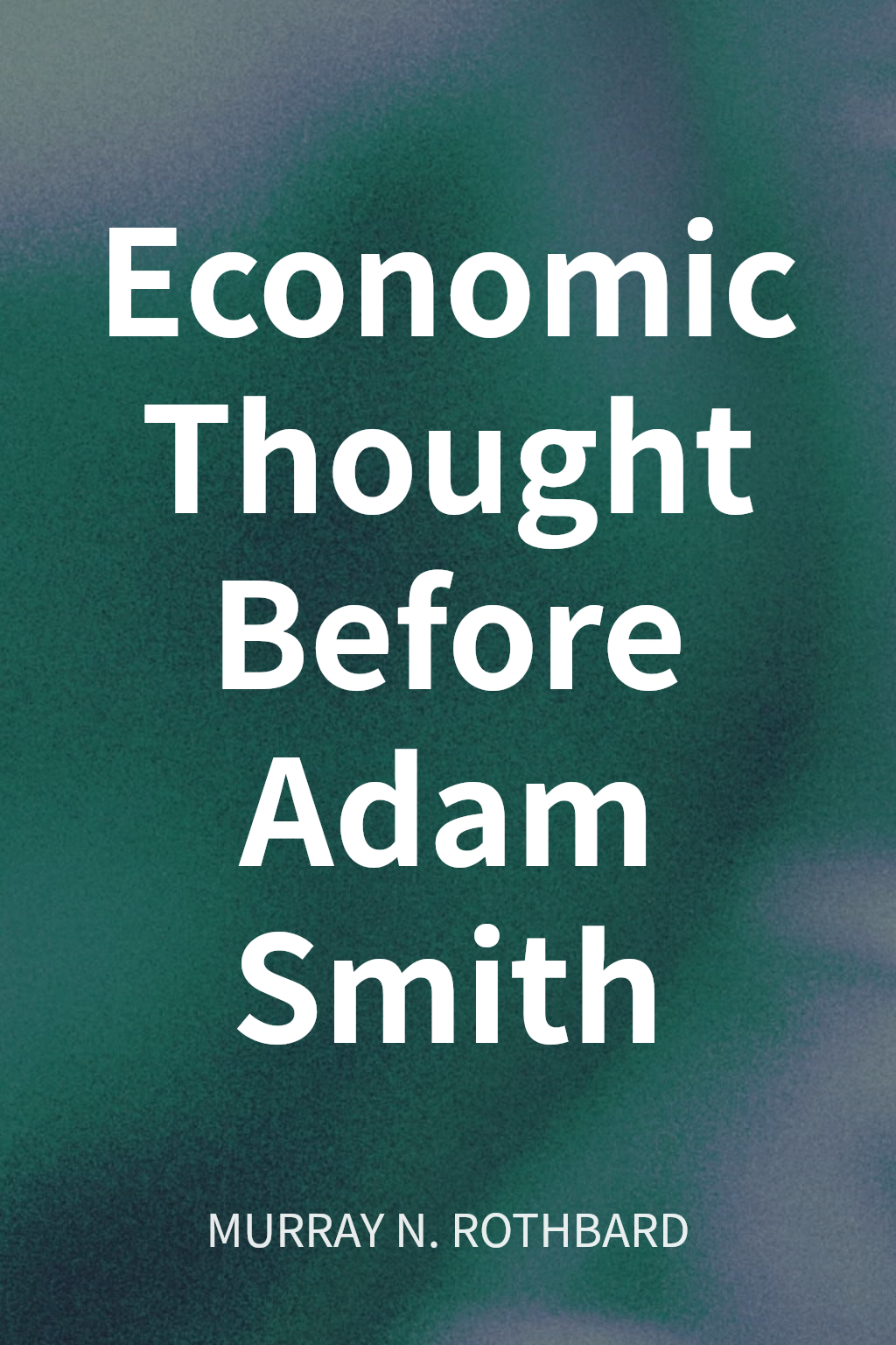 Economic Thought Before Adam Smith cover