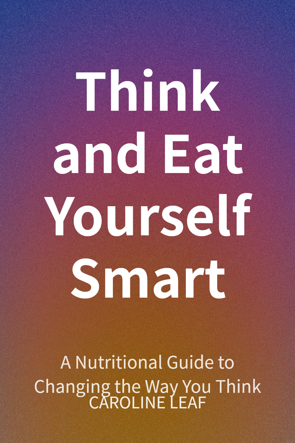 Think and Eat Yourself Smart cover