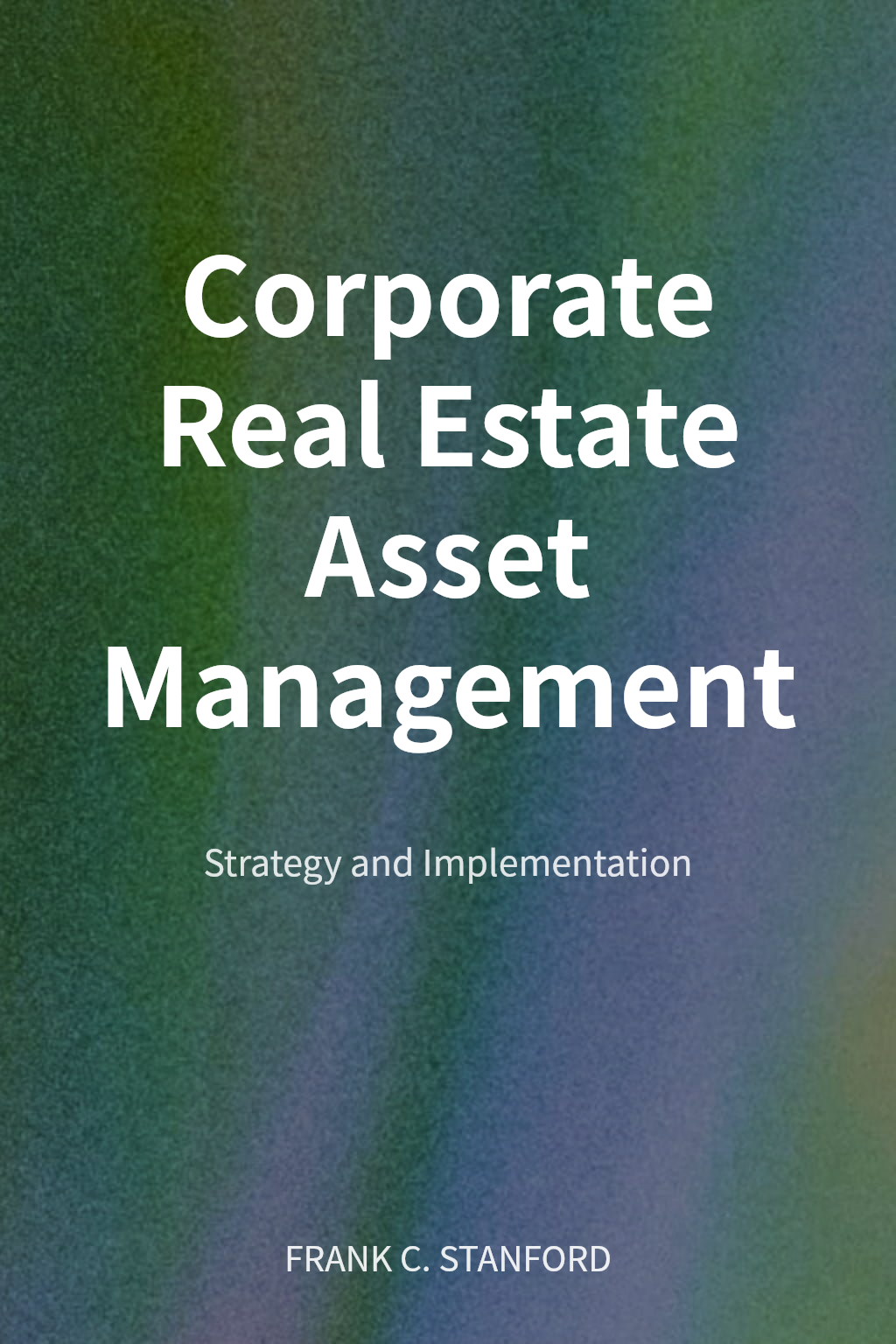 Corporate Real Estate Asset Management cover