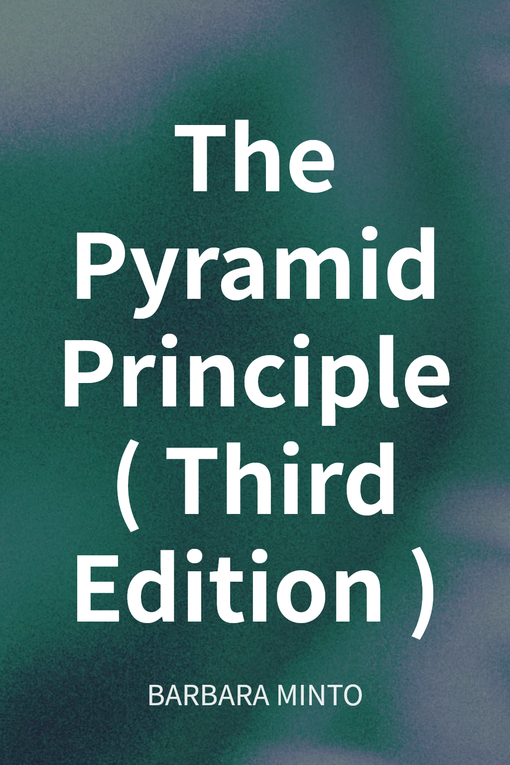 The Pyramid Principle (Third Edition) cover