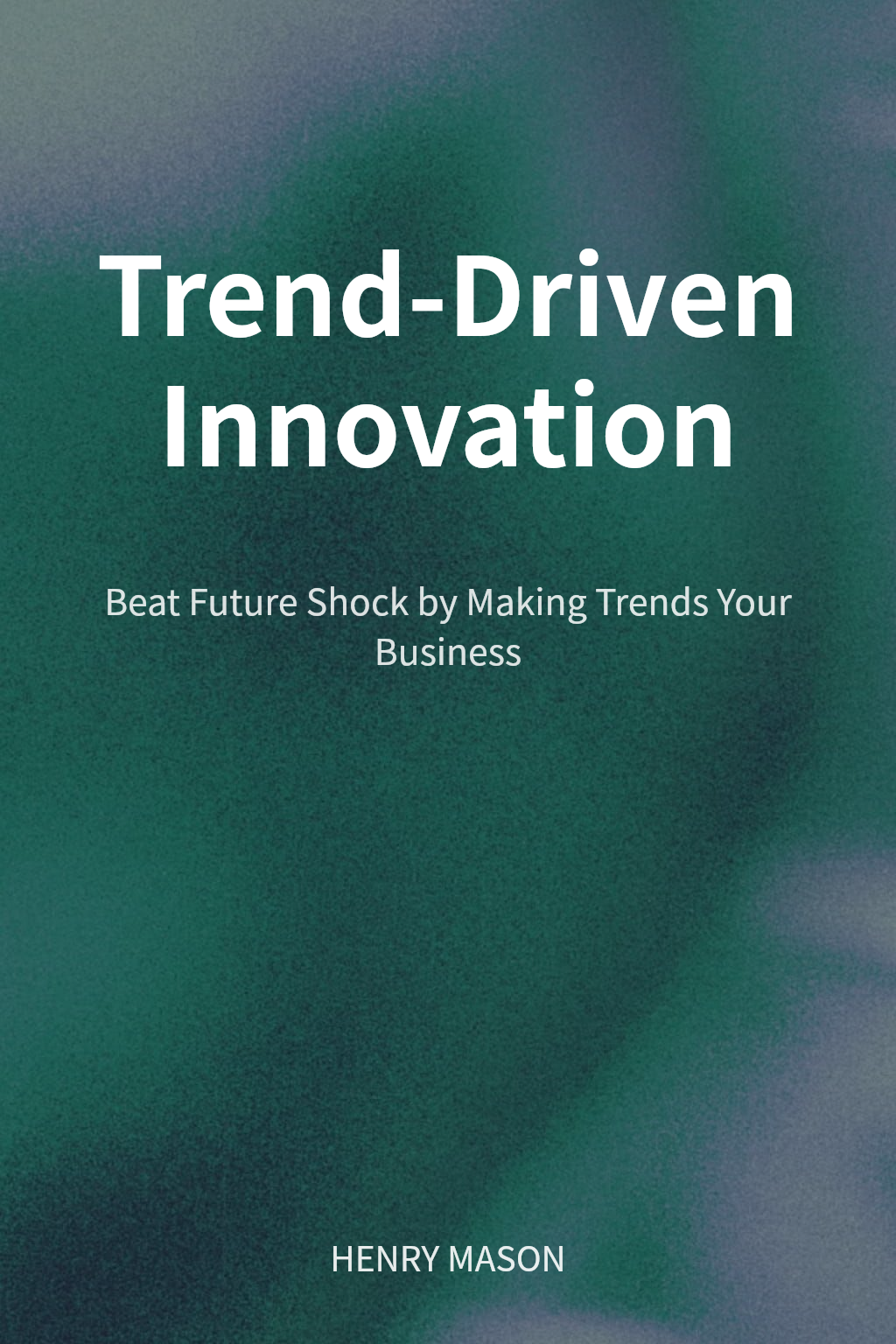 Trend-Driven Innovation cover