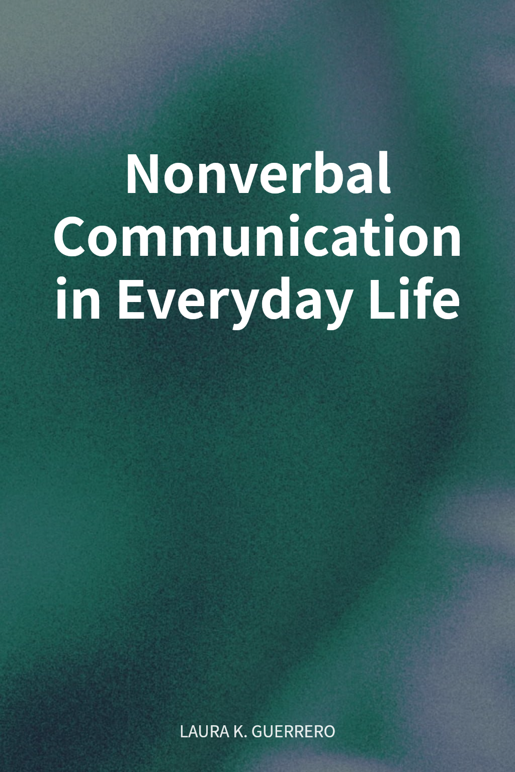 Nonverbal Communication in Everyday Life cover