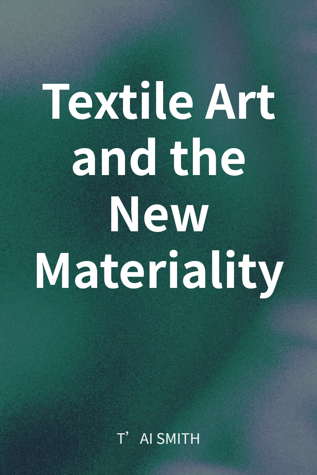 Textile Art and the New Materiality cover