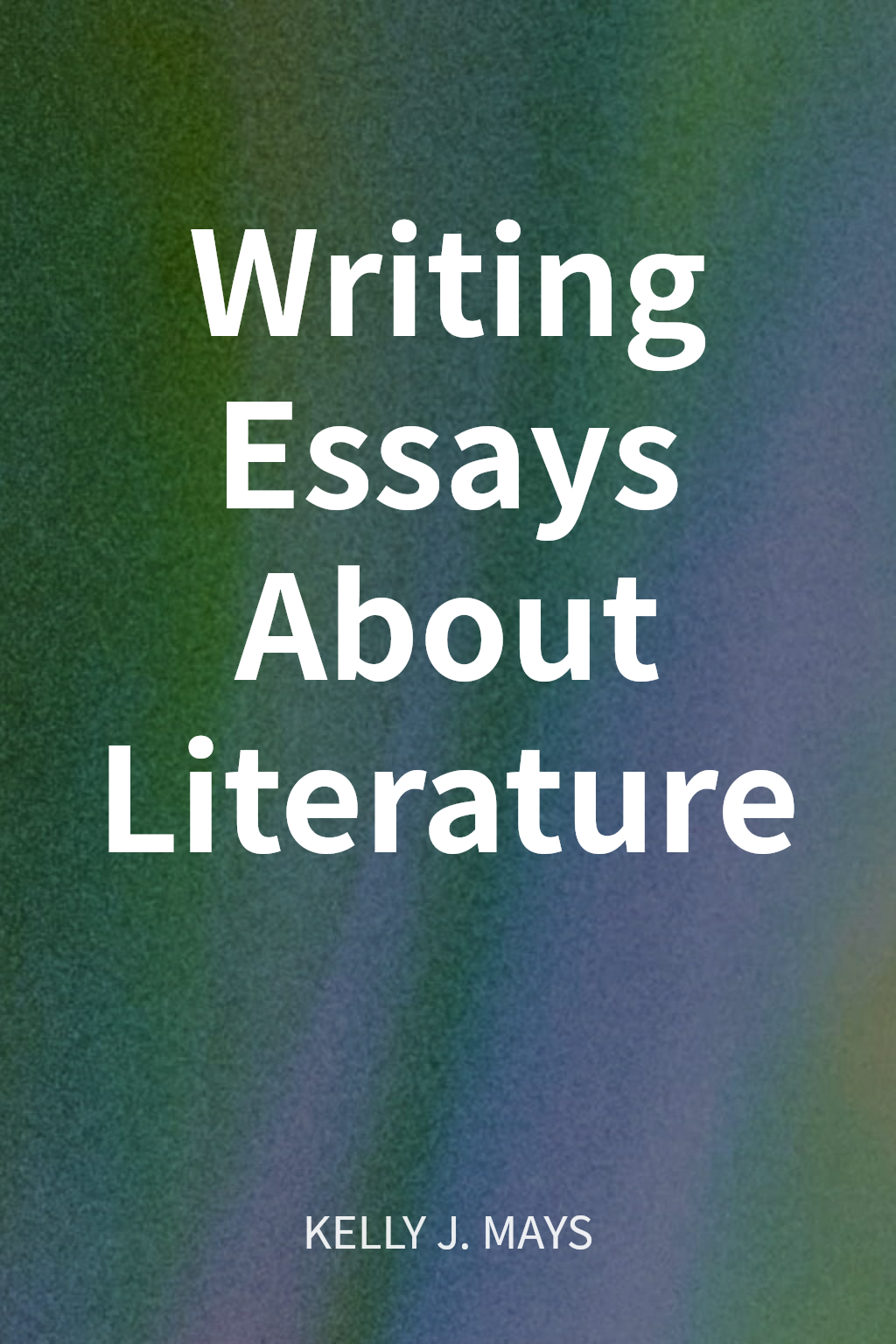 Writing Essays About Literature cover