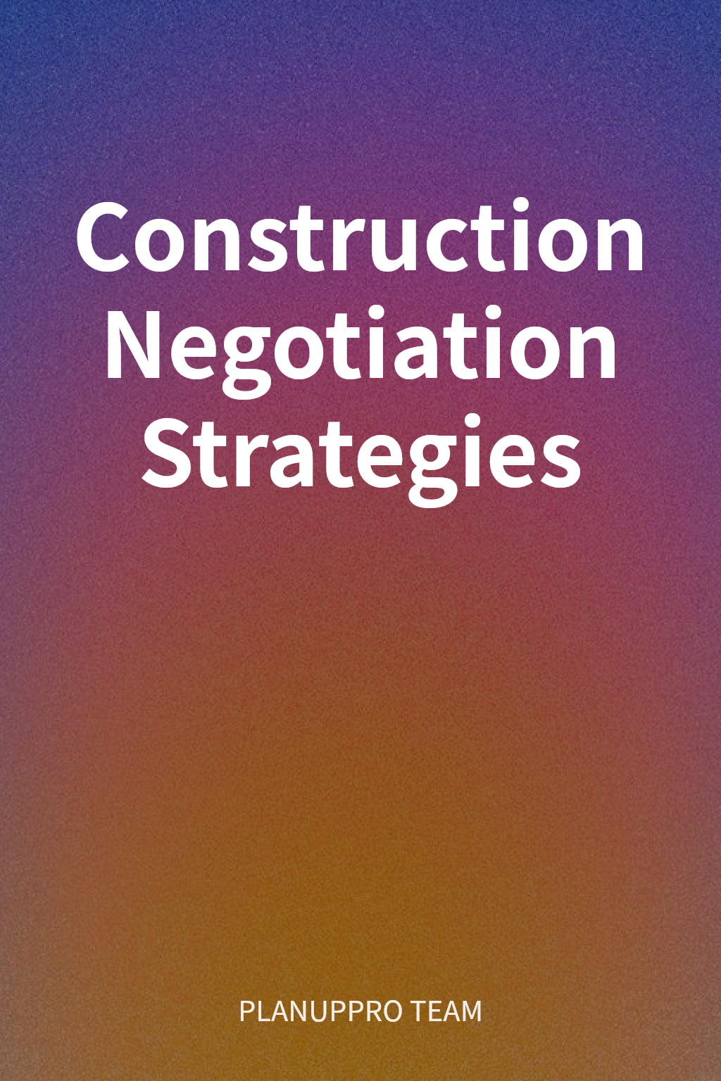 Construction Negotiation Strategies cover
