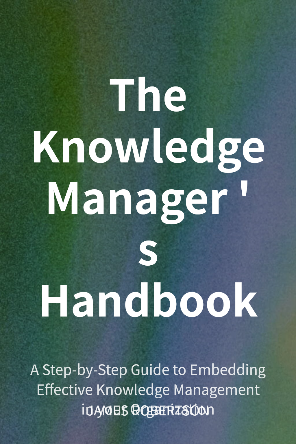The Knowledge Manager's Handbook cover