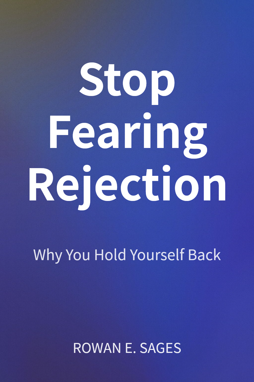 Stop Fearing Rejection cover