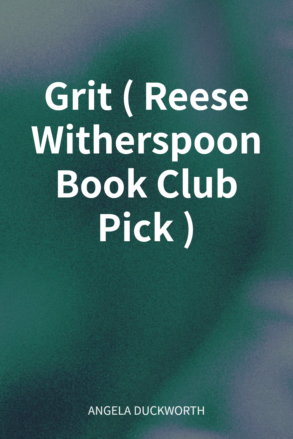 Grit (Reese Witherspoon Book Club Pick) cover
